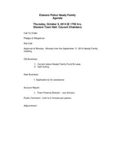 Elsmere Police Needy Family Agenda Thursday, October 9, 2014 @ 1730 hrs. Elsmere Town Hall- Council Chambers Call To Order: Pledge of Allegiance: