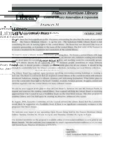 Letter from Library Board  October, 2007 Recently there has been significant public discussion surrounding the idea that the name of our central library - the Frances Morrison Library - is up for sale. The Saskatoon Publ