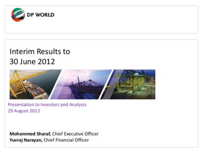 Interim Results to 30 June 2012 Presentation to Investors and Analysts 29 August 2012