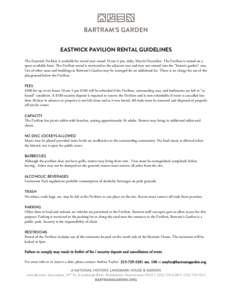 EASTWICK PAVILION RENTAL GUIDELINES The Eastwick Pavilion is available for rental year-round 10 am-4 pm, daily, March-December. The Pavilion is rented on a space-available basis. The Pavilion rental is restricted to the 