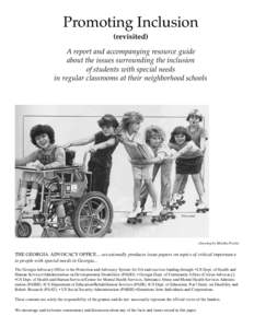 Promoting Inclusion (revisited) A report and accompanying resource guide about the issues surrounding the inclusion of students with special needs in regular classrooms at their neighborhood schools