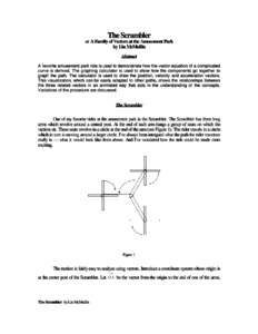 The Scrambler  or A Family of Vectors at the Amusement Park by Lin McMullin Abstract A f av orite amusement park ride is used to demonstrate how the v ector equation of a complicated