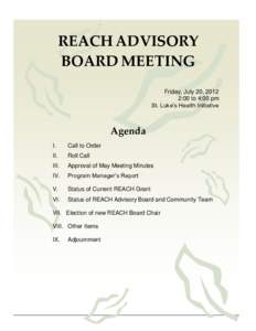 REACH ADVISORY BOARD MEETING Friday, July 20, 2012 2:00 to 4:00 pm St. Luke’s Health Initiative