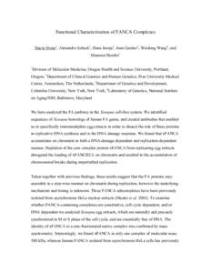 Functional Characterization of FANCA Complexes Stacie Stone1, Alexandra Sobeck1, Hans Joenje2, Jean Gautier3, Weidong Wang4, and Maureen Hoatlin1 1  Division of Molecular Medicine, Oregon Health and Science University, P