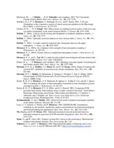 Blackmon, M., …, J. Shukla, …, E. K. Schneider, and coauthors, 2001: The Community Climate System Model. Bull. Amer. Meteor. Soc., 82, [removed]Brubaker, K. L., P. A. Dirmeyer, A. Sudradjat, B. Levy, and F. Bernal,