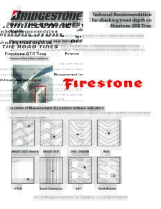 Technical Recommendation for checking tread depth on Firestone OTR Tires Purpose This bulletin describes the location of tread depth measurement points on various Firestone tires by tread pattern.