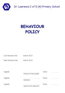 St. Lawrence C of E (A) Primary School  BEHAVIOUR POLICY  Last Review Date: