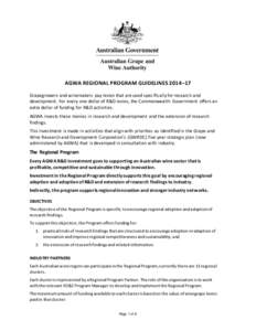 AGWA REGIONAL PROGRAM GUIDELINES 2014–17 Grapegrowers and winemakers pay levies that are used specifically for research and development. For every one dollar of R&D levies, the Commonwealth Government offers an extra d