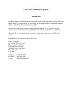 Action Plan 2001 Status Report  Introduction The Status Reports contained hereunder reflect the actions taken on the major issues affecting the mining industry in Canada, under the direction of the provincial, territoria