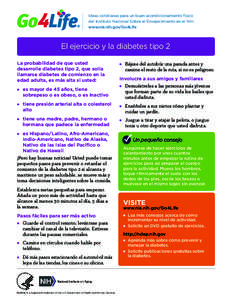 Ideas cotidianas para un buen acondicionamiento físico del Instituto Nacional Sobre el Envejecimiento en el NIH www.nia.nih.gov/Go4Life El ejercicio y la diabetes tipo 2 La probabilidad de que usted