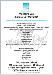 Mother’s Day th Sunday 10 May 2014 Treat your mum to a delicious buffet lunch overlooking the Illawarra*