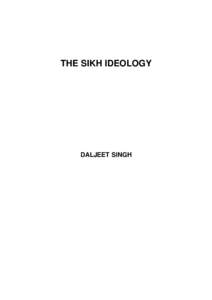 THE SIKH IDEOLOGY  DALJEET SINGH February 1990