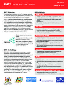 GATS |  GLOBAL ADULT TOBACCO SURVEY GATS Objectives FACT SHEET  UGANDA 2013