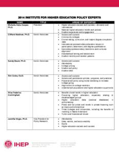 2014 INSTITUTE FOR HIGHER EDUCATION POLICY EXPERTS NAME Michelle Asha Cooper, Ph.D.  Clifford Adelman, Ph.D.