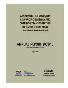 CANADA/BRITISH COLUMBIA ASIA-PACIFIC GATEWAY AND CORRIDOR TRANSPORTATION INFRASTRUCTURE FUND South Fraser Perimeter Road