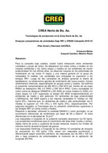 CREA Norte de Bs. As. Tecnologías de producción en la Zona Norte de Bs. As. Ensayos comparativos de variedades Soja RR1 y RR2Bt CampañaPlan Zonal y Nacional AACREAErmacora Matías Ezequiel Gandino, Máximo R