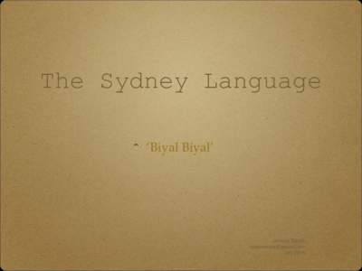 The Sydney Language ‘Biyal Biyal’ Jeremy Steele  July 2014