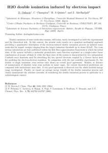 H2O double ionization induced by electron impact D. Oubaziz1 , C. Champion2 , M. A Quinto2 , and Z. Aitelhadjali3 1 Laboratoire de Mécanique, Structures et Energétique, Université Mouloud Mammeri de Tizi-Ouzou, BP 17,