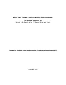 Report to the Canadian Council of Ministers of the Environment: An Update in Support of the Canada-wide Standards for Particulate Matter and Ozone Prepared by the Joint Action Implementation Coordinating Committee (JAICC