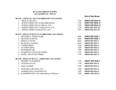 RUTLAND MIDDLE SCHOOL BUS SCHEDULE[removed]End of Day Buses BUS #5 - (PICK-UP) - BUS # 10 (DROP-OFF) LOCATIONS: 1. FIELD & LINCOLN 2. NORTH STREET EXT. & HILLSIDE ROAD