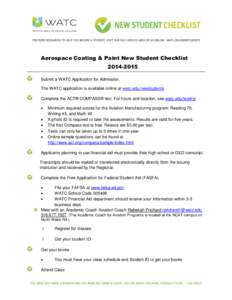 Aerospace Coating & Paint New Student Checklist[removed]Submit a WATC Application for Admission. The WATC application is available online at watc.edu/newstudents Complete the ACT® COMPASS® test. For hours and locatio