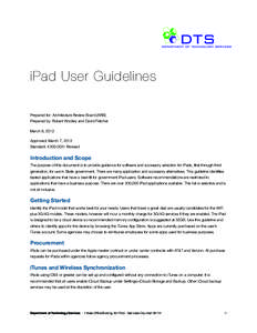 iPad User Guidelines Prepared for: Architecture Review Board (ARB) Prepared by: Robert Woolley and David Fletcher March 8, 2012 Approved: March 7, 2012 Standard: [removed]Revised