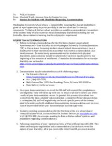 To: All Law Students From: Elizabeth Walsh, Assistant Dean for Student Services Re: Services for Students with Disabilities/Requesting Accommodations Washington University School of Law is committed to ensuring that that