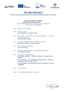 PR.I.ME PROJECT (PRomoting Intergenerational Learning in MEditerranean Countries) Opening Conference Agenda Thursday, 20th February 2014 Camera di Commercio di Roma – Aula del Consiglio – Second floor