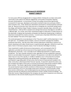 Attachment 6D ADDENDUM MARKET VIABILITY For many years, WRJ has struggled with an image problem of being the run-down and unsafe community in the midst of the affluent neighboring communities of Quechee, Norwich, Hanover