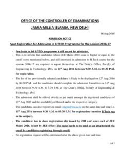 OFFICE OF THE CONTROLLER OF EXAMINATIONS JAMIA MILLIA ISLAMIA, NEW DELHI 06 Aug 2016 ADMISSION NOTICE  Spot Registration for Admission in B.TECH Programme for the session