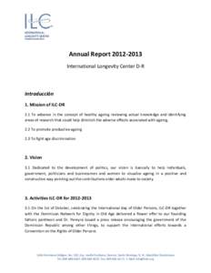 Annual ReportInternational Longevity Center D-R Introducción 1. Mission of ILC-DR 2.1 To advance in the concept of healthy ageing reviewing actual knowledge and identifying