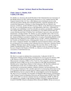 Veterans’ Advisory Board on Dose Reconstruction Chair: James A. Zimble, M.D. VADM, USN (Ret.) Dr. Zimble was selected as the fourth President of the Uniformed Services University of the Health Sciences in 1991, followi