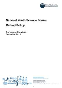 National Youth Science Forum Refund Policy Corporate Services December 2015  TABLE OF CONTENTS