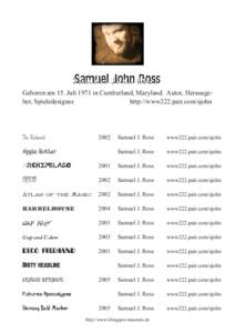 Samuel John Ross Geboren am 15. Juli 1971 in Cumberland, Maryland. Autor, Herausgeber, Spieledesigner. http://www222.pair.com/sjohn 2002