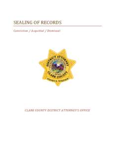 SEALING OF RECORDS Conviction / Acquittal / Dismissal CLARK COUNTY DISTRICT ATTORNEY’S OFFICE  NOTICE: