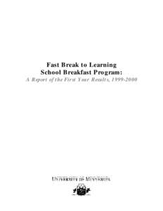 Fast Break to Learning School Breakfast Program: A Report of the First Year Results, [removed]  Fast Break to Learning School Breakfast Program: