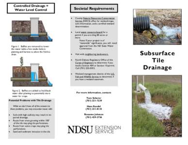 Controlled Drainage = Water Level Control Figure 1. Baffles are removed to lower the water table a few weeks before planting and harvest to allow the field to