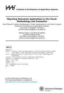 Institute of Architecture of Application Systems  Migrating Enterprise Applications to the Cloud: Methodology and Evaluation Steve Strauch, Vasilios Andrikopoulos, Dimka Karastoyanova, and Frank Leymann Institute of Arch