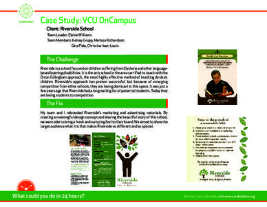Case Study: VCU OnCampus Client: Riverside School Team Leader: Elaine Williams Team Members: Kelsey Grupp, Melissa Richardson 		 Gina Pido, Christine Jean-Louis