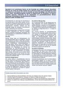 3.9 Gesundheit Gesundheit ist ein weitreichender Bereich, der alle Grundsätze des Leitbildes umspannt. Gesundheitsförderung und -schutz sind wichtige Aspekte, die im Lebensraum Schule für die Gesunderhaltung sowohl vo