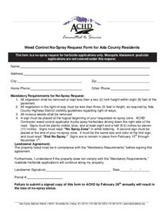 Weed Control No-Spray Request Form for Ada County Residents This form is a no-spray request for herbicide applications only. Mosquito Abatement pesticide applications are not covered under this request. Name: Address: Ci