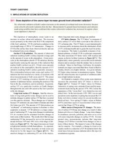 TWENTY QUESTIONS  V. IMPLICATIONS OF OZONE DEPLETION Q17: Does depletion of the ozone layer increase ground-level ultraviolet radiation? Yes, ultraviolet radiation at Earth’s surface increases as the amount of overhead