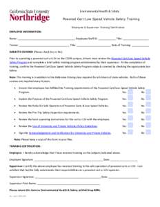 Environmental Health & Safety Powered Cart/Low Speed Vehicle Safety Training Employee & Supervisor Training Certification EMPLOYEE INFORMATION: Name: ________________________________________ Employee/Staff ID: __________