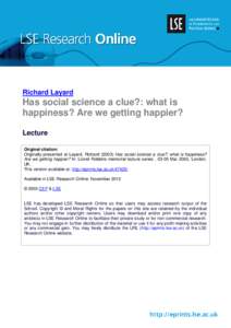 Richard Layard  Has social science a clue?: what is happiness? Are we getting happier? Lecture Original citation: