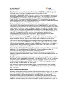 BlackRock Announces Infrastructure Partnership with EDF Renewable Energy and Purchase of 50% interest in 200MW Hereford Wind Project, Texas. NEW YORK -- (BUSINESS WIRE) – February 19, 2015 – A fund managed by BlackRo