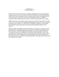 Michael Keane North Bennington, VT Michael has more than twenty-five years’ experience in the financial services industry, both in managing operations units for securities firms (Salomon Brothers Inc and Thomson McKinn