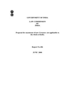 GOVERNMENT OF INDIA LAW COMMISSION OF INDIA  Proposal for enactment of new Coroners Act applicable to