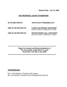 Release Date: July 14, 2005 THE PROVINCIAL COURT OF MANITOBA IN THE MATTER OF:  THE FATALITY INQUIRIES ACT