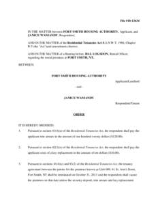 File #[removed]IN THE MATTER between FORT SMITH HOUSING AUTHORITY, Applicant, and JANICE WANIANDY, Respondent; AND IN THE MATTER of the Residential Tenancies Act R.S.N.W.T. 1988, Chapter R-5 (the 