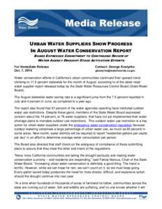 URBAN WATER SUPPLIERS SHOW PROGRESS IN AUGUST WATER CONSERVATION REPORT BOARD EXPRESSES COMMITMENT TO CONTINUING REVIEW OF WATER AGENCY D ROUGHT STAGE A CTIVATION EFFORTS For Immediate Release Oct. 7, 2014